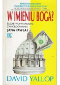 W imieniu Boga Śledztwo w sprawie zamordowania Jana Pawła II