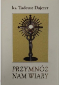 Przymnóż nam wiary