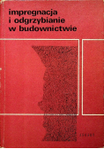 Impregnacja i odgrzybianie w budownictwie