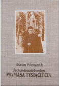Życie twórczość i posługa Prymasa