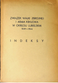 Związek Walki Zbrojnej I Armia Krajowa w okręgu lubelskim 1939 - 1944