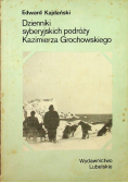 Dzienniki syberyjskich podróży Kazimierza Grochowskiego