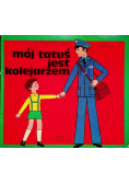 Mój tatuś jest kolejarzem