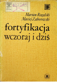 Fortyfikacje wczoraj i dziś