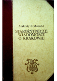 Starożytnicze wiadomości o Krakowie reprint 1852 r