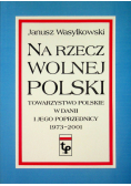 Na rzecz wolnej Polski