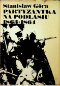 Partyzantka na Podlasiu 1863 1864