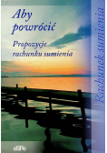 Aby powrócić Propozycje rachunku sumienia
