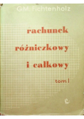 Rachunek różniczkowy i całkowy Tom I