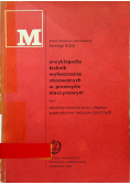 Encyklopedia technik wytwarzania stosowanych w przemyśle maszynowym tom 1