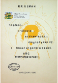 Kapłani królowie uzdrawiacze magnetyzerzy i bioenergoterapeuci ABC bioenergoterapii
