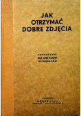 Jak otrzymać dobre zdjęcia