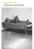 Eichmann w Jerozolimie Rzecz o banalności zła