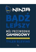 Ninja Bądź lepszy Mój przewodnik gamingowy
