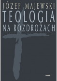 Teologia na rozdrożach
