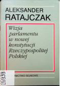 Wizja parlamentu w nowej konstytucji Rzeczypospolitej Polskiej