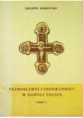 Prawosławni i grekokatolicy w dawnej Polsce Część 1