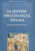 Ja jestem światłością świata