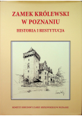 Zamek Królewski w Poznaniu historia i restytucja NOWA