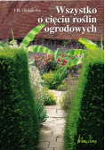 Wszystko o cięciu roślin ogrodowych