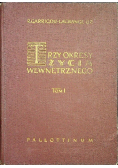Trzy okresy życia wewnętrznego Tom I