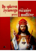 Do sukcesu życiowego przez różaniec i modlitwę