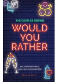 The Couples Would You Rather Edition - Sexy conversations to know your partner better!
