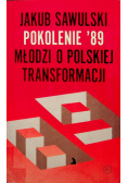 Pokolenie 89  Młodzi o polskiej transformacji