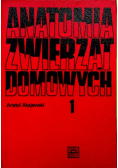 Anatomia Zwierząt domowych Tom I