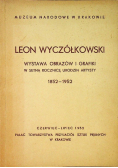 Leon Wyczółkowski Wystawa obrazów i grafiki w setną rocznicę urodzin artysty