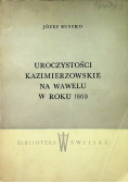 Uroczystości kazimierzowskie na Wawelu w roku 1869