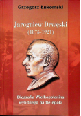 Jarogniew Drwęski 1875  1921