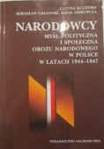Narodowcy Myśl polityczna i społeczna obozu narodowego w Polsce w latach 1944 - 1947
