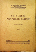 Chirurgia Przypadków Nagłych Tom I 1939 r.