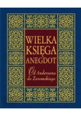 Wielka Księga Anegdot Od Andersena do Żeromskiego