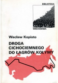 Droga cichociemnego do łagrów kołymy