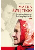 Matka Świętego Poruszające świadectwo Marianny Popiełuszko