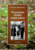 Przeżyłam dzięki mojej matce