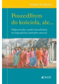 Poszedłbym do kościoła ale Odpowiedzi nauki katolickiej na najczęściej stawiane zarzuty