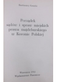 Porządek sądów i spraw miejskich prawa majdeburskiego w Koronie Polskiej