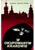 W okupowanym Krakowie