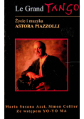 Le Grand Tango   Życie i muzyka Astora Piazzolli