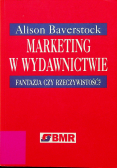 Marketing w wydawnictwie fantazja czy rzeczywistość