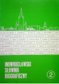 Inowrocławski słownik biograficzny Zeszyt 2