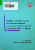 Problemy narodowościowe w Europie i ich wpływ na stosunki międzynarodowe na przełomie XX i XXI wieku