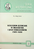 Kolegium Jezuickie w Braniewie i jego księgozbiorów 1565 1626 Nr 3