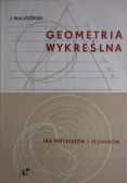 Geometria wykreślna dla inżynierów i techników
