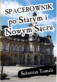 Spacerownik po Starym i Nowym Sączu