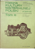 Historia Kultury Materialnej Polski Tom III