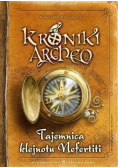 Kroniki Archeo Tajemnica klejnotu Nefertiti